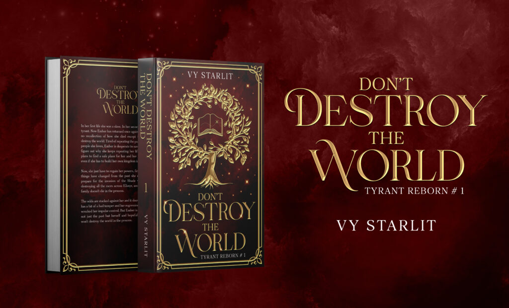 A picture of a red book with a gold tree and with the lives a book with a map. The cover says Don't Destroy the world (Tyrant Reborn #1) by Vy Starlit